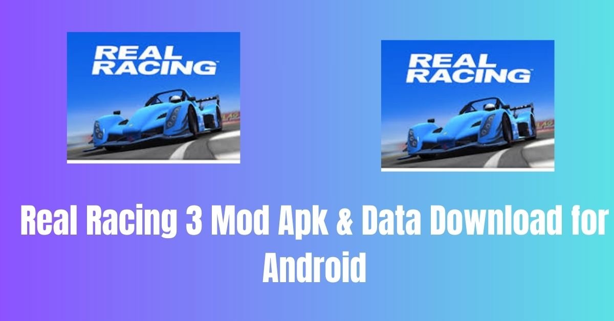 Real Racing 3 Mod Apk & Data Download for Android