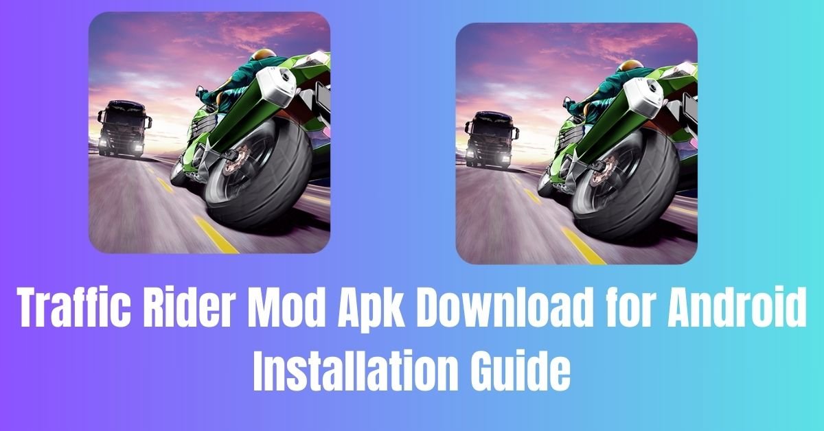 Traffic Rider Mod Apk Download for Android Installation Guide