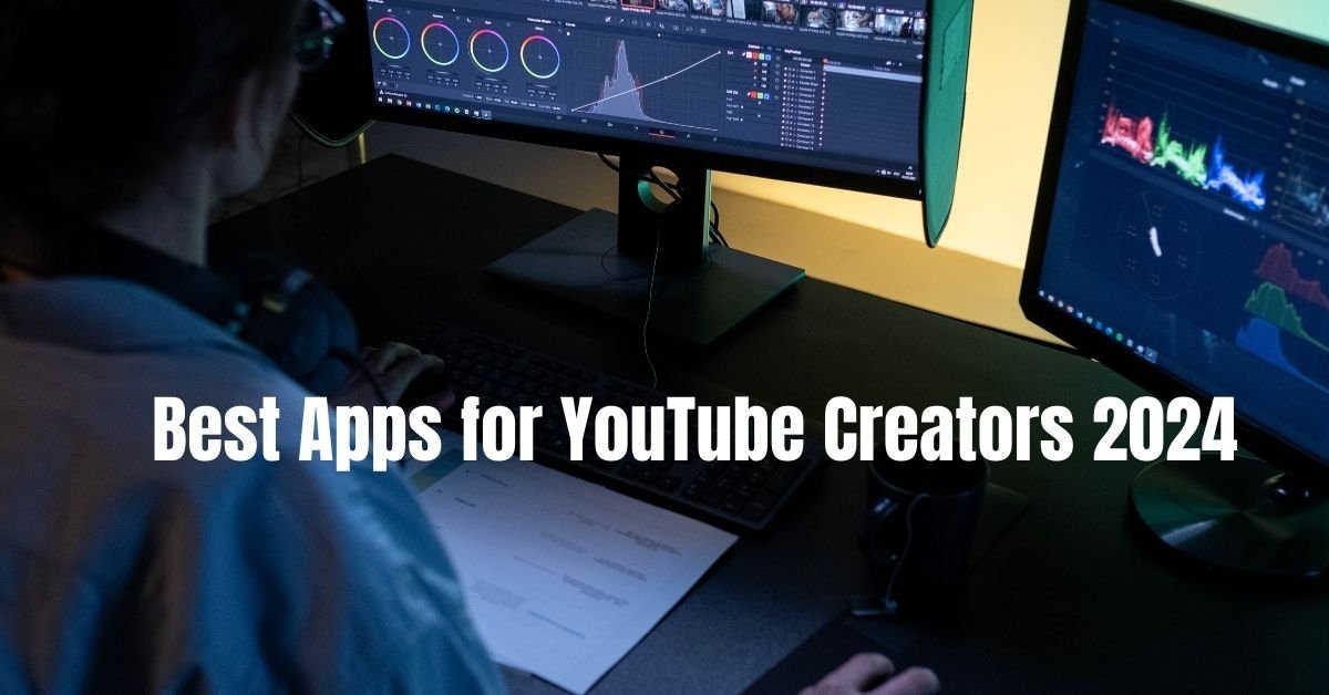 Best Apps for YouTube Creators 2024